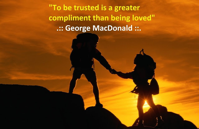 To Be Trusted Is A Better Compliment Than To Be Loved.
