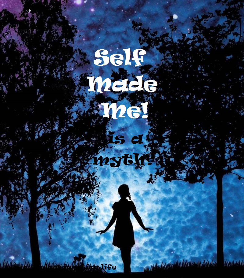 Self Made Me, Is A Myth!_soulconjuction.com