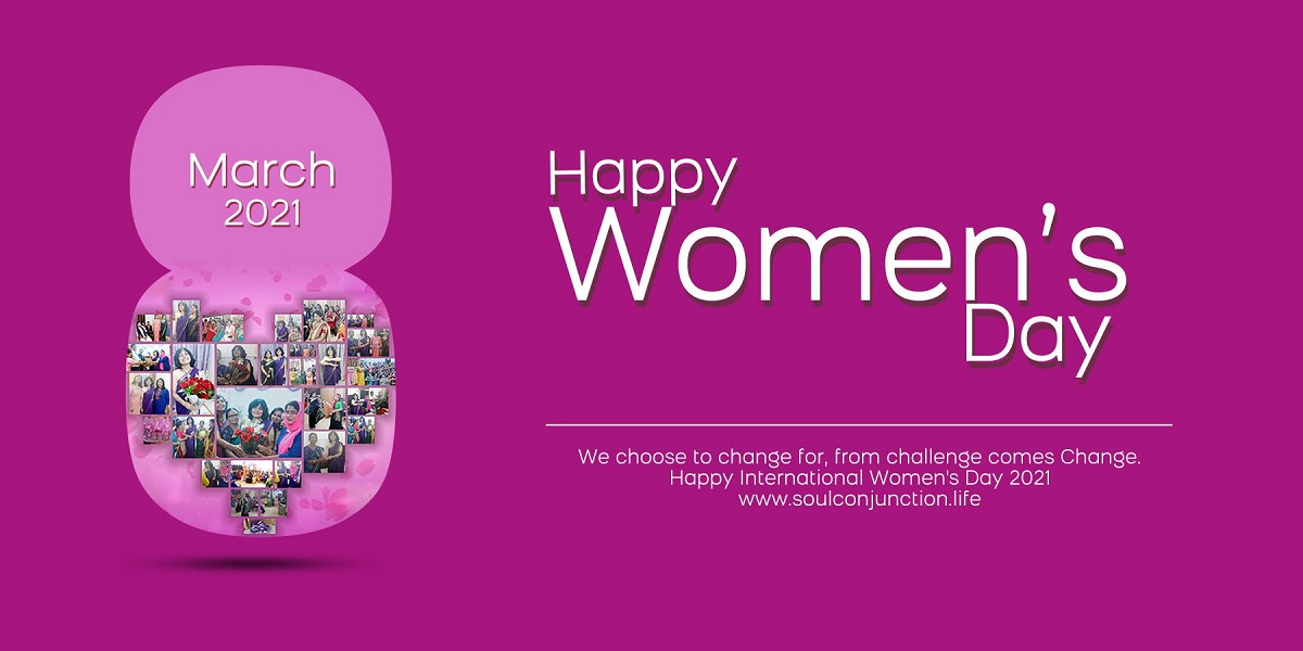 We choose to Challenge, for from challenge comes change. Happy International Women’s Day 2021!_soulconjuction.com