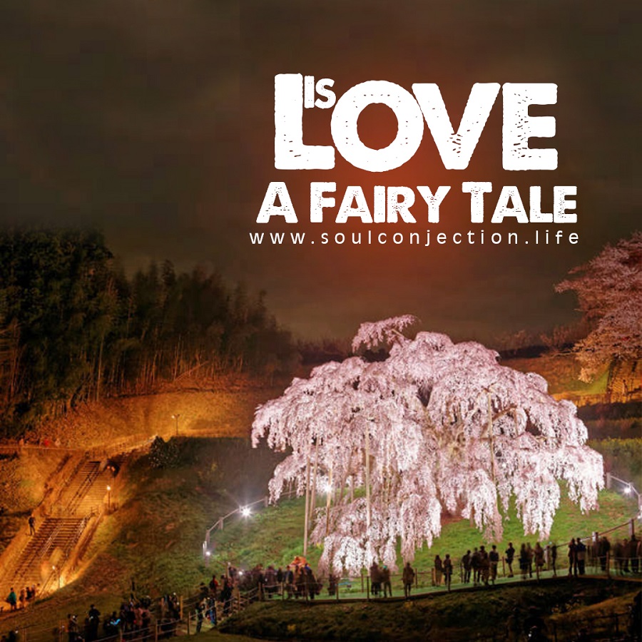 Is “Love” A Fairy Tale?_soulconjuction.com