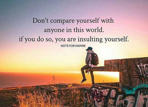 Don’t compare yourself with anyone in this world. If you do so, you are insulting yourself.~ Bill Gates_soulconjuction.com
